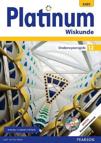 Platinum wiskunde KABV: Gr 12: Onderwysersgids - Marion Bradley