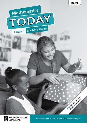 Mathematics today CAPS: Gr 8: Teacher's guide - M. Groenewald