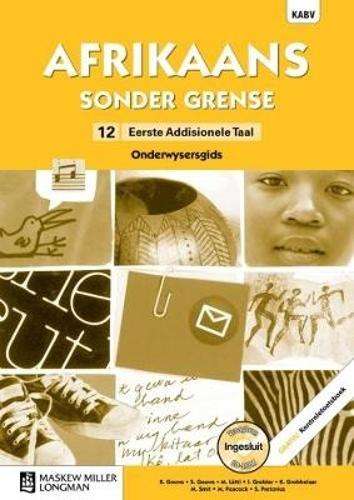 Afrikaans sonder grense KABV: Gr 12: Onderwysersgids - S. Gouws
