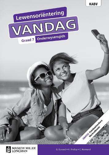 Lewensorientering vandag KABV: Gr 7: Onderwysersgids - G. Euvrard