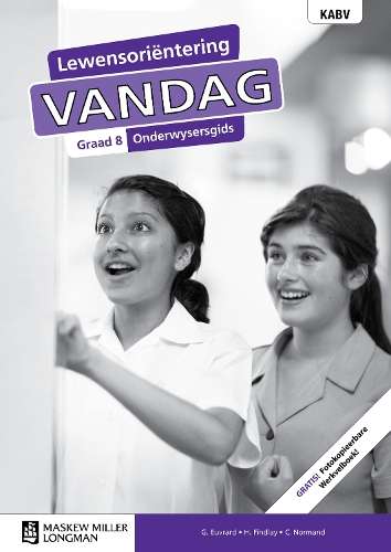 Lewensorientering vandag KABV: Gr 8: Onderwysersgids - G. Euvrard