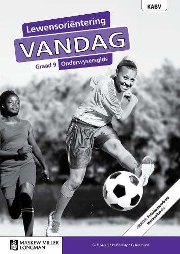 Lewensorientering vandag KABV: Gr 9: Onderwysersgids - G. Euvrard