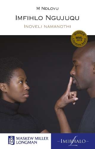Imfihlo Ngujuqu: Ibanga 10-12: Inoveli namanothi - M. Ndlovu