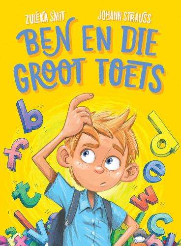 Ben en die groot toets - ZulÃ©ka Smit