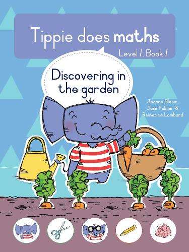 Tippie does maths (Level 1 Book 1): Discovering in the garden - JosÃ© Palmer