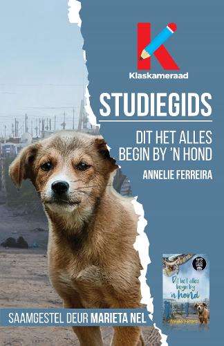 Studiegids: Dit het alles begin by ân hond - Marieta Nel