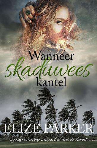 Wanneer skaduwees kantel - Elize Parker