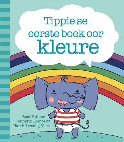 Tippie se eerste boek oor kleure - JosÃ© Palmer
