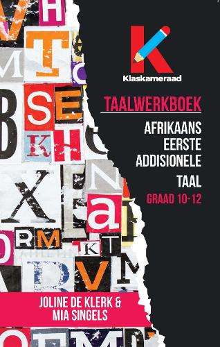 Taalwerkboek Afrikaans Eerste Addisionele Taal Graad 10-12 - Joline de Klerk