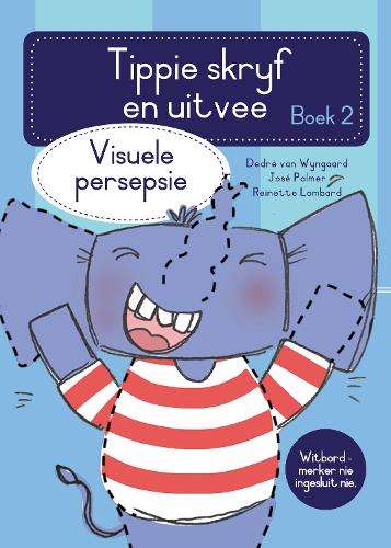 Tippie skryf-en-uitvee boek 2: Visuele persepsie - DedrÃ© van van Wyngaard