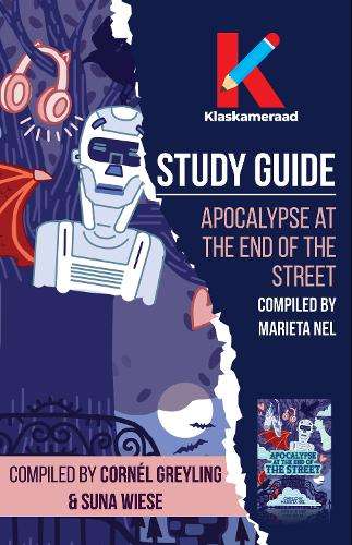 Study Guide: Apocalypse at the end of the street - CornÃ©l Greyling