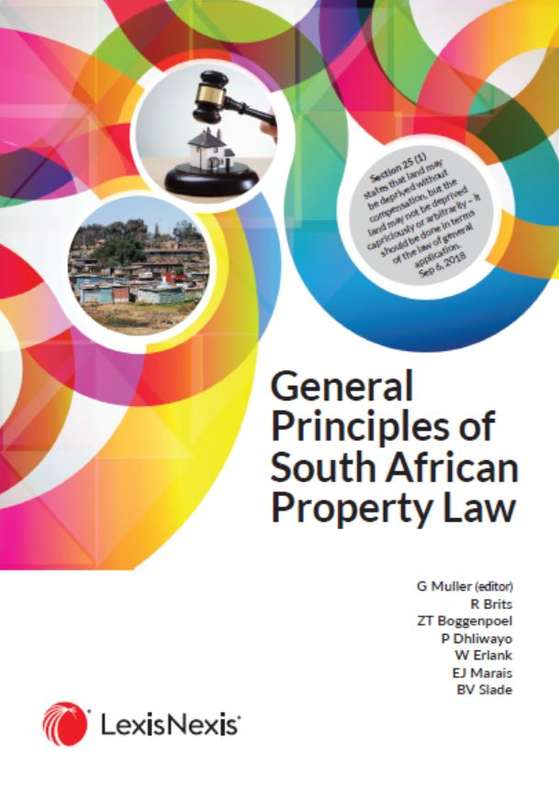 GENERAL PRINCIPLES OF SA PROPERTY LAW - MULLER,G