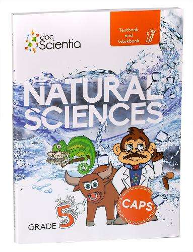 Grade 5 Textbook and Workbook Book 1 Natural Sciences: Grade 5 - NST-GR5