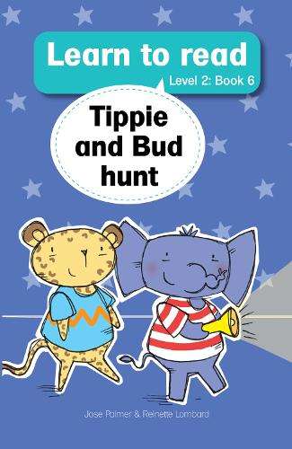 Learn to read (Level 2 Book 6): Tippie and Bud hunt - JosÃ© Palmer