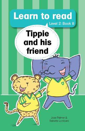 Learn to read (Level 2 Book 8): Tippie and his friend - JosÃ© Palmer