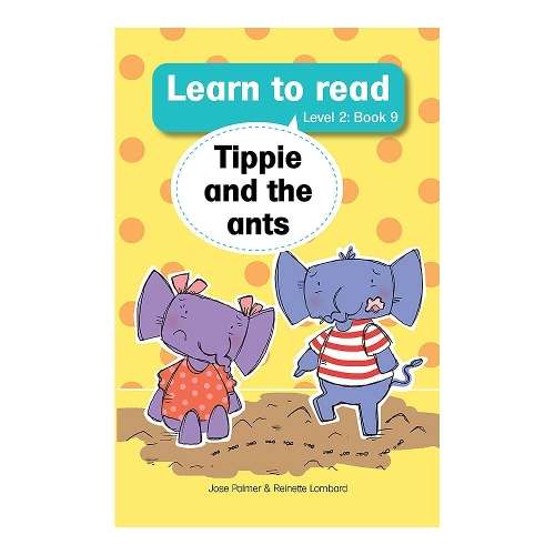 Learn to read (Level 2 Book 9): Tippie and the ants - JosÃ© Palmer
