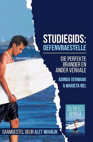 Studiegids Oefenvraestelle: Die perfekte brander - Alet Mihalik