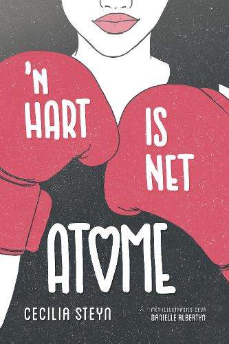 ân Hart is net atome - Cecilia Steyn