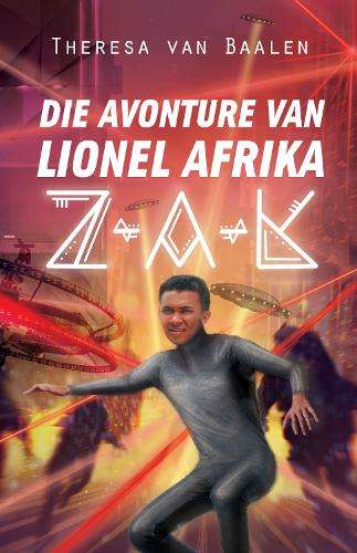 Z-A-K: Die avonture van Lionel Afrika - Theresa van Baalen