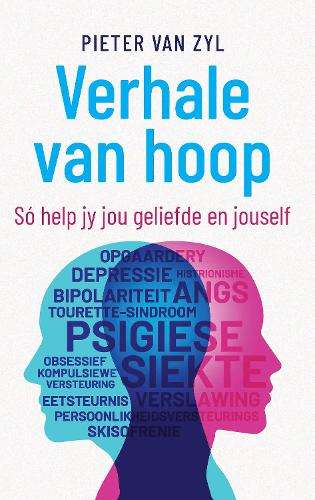 Verhale van Hoop: SÃ³ help jy jou geliefde en jouself - Pieter van Zyl