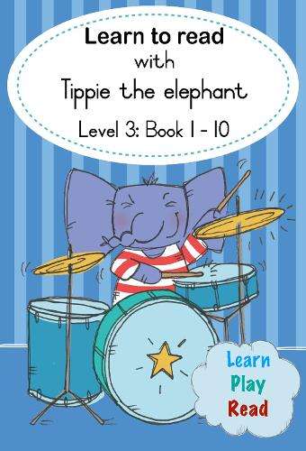 Learn to read with Tippie the elephant (Level 3 Book 1-10) - JosÃ© Palmer