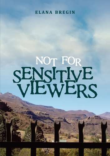 Not for Sensitive Viewers - Elana Bregin
