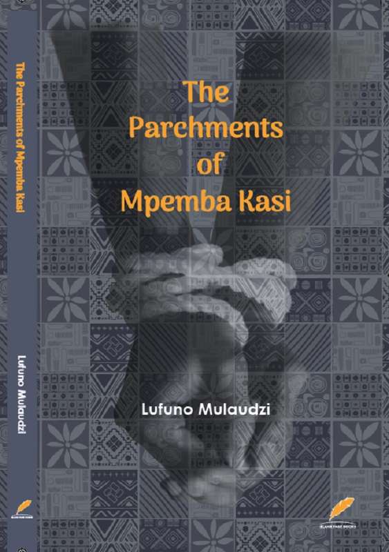 PARCHMENTS OF MPEMBA KASI - MULAUDZI,L