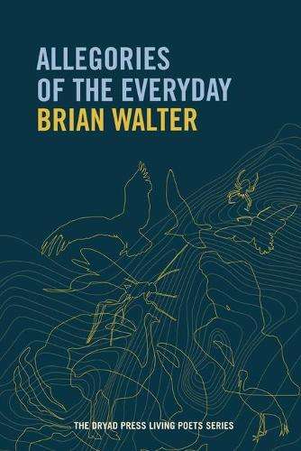 Allegories of the Everyday - Brian Walter
