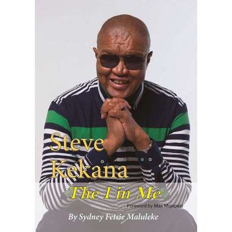 STEVE KEKANA THE I IN ME - KEKANA,S