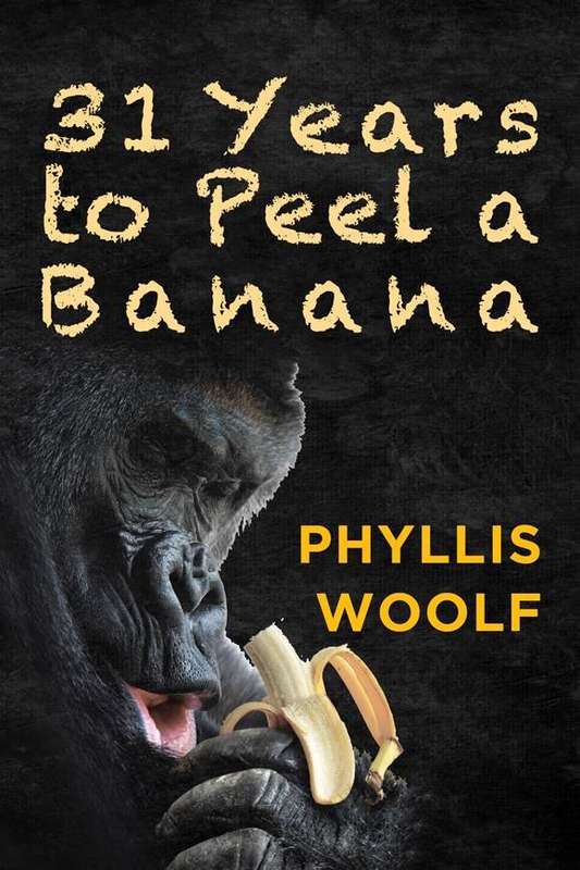 31 YEARS TO PEEL A BANANA - WOOLF,P