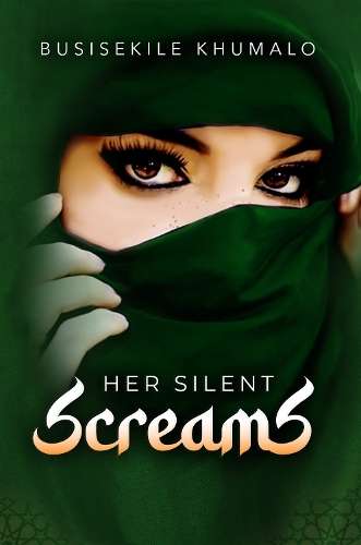 Her Silent Screams - Busisekile Khumalo