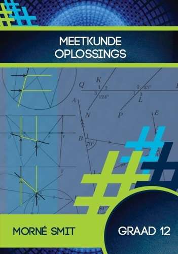 MEETKUNDE OPLOSSINGS GR12 - SMIT