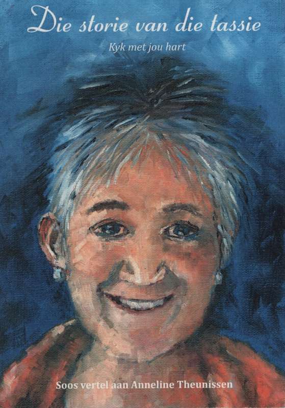 Die Storie van die Tassie: Kyk met Jou Hart. Die Verhaal van Janetta - Theunissen, Anneline