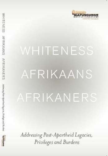 Whiteness Afrikaans Afrikaners - MISTRA