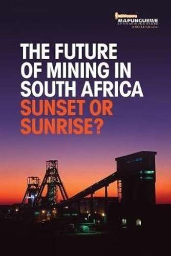 The future of mining in South Africa - The Mapungubwe Institute for