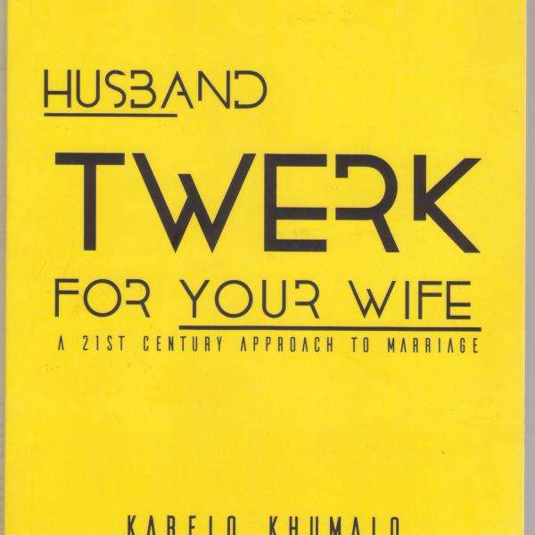 HUSBAND TWERK FOR YOUR WIFE - KHUMALO,K