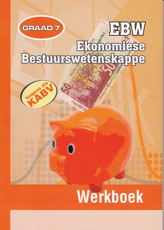 Ekonomiese Bestuurswetenskappe Graad 7 Werkboek - EBW07WB