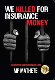 WE KILLED FOR INSURANCE MONEY - MATHETE,M