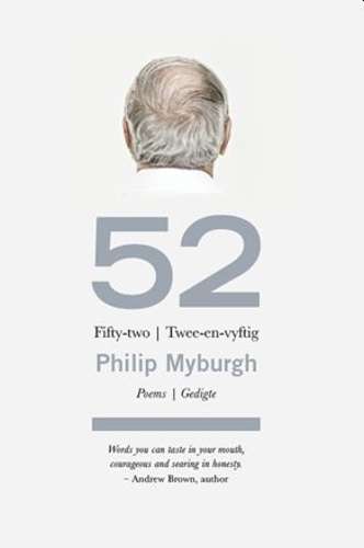 Fifty-Two I Twee-en-Vyftig: Poems I Gedigte - Philip Myburgh