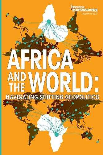 Africa and the World: Navigating Shifting Geopolitics - Francis Kornegay Jnr