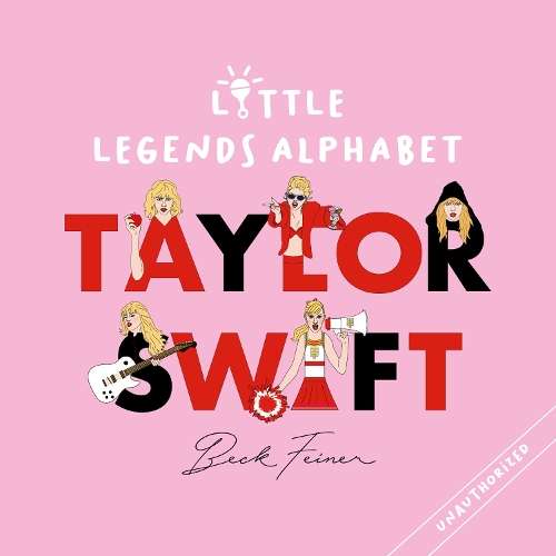 Taylor Swift Little Legends Alphabet - Beck Feiner