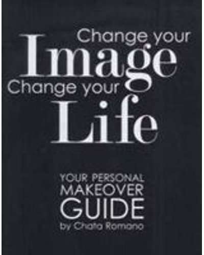 Change Your Image Change Your Life - Chata Romana