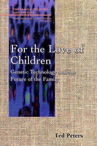 For the Love of Children - Professor Ted Peters