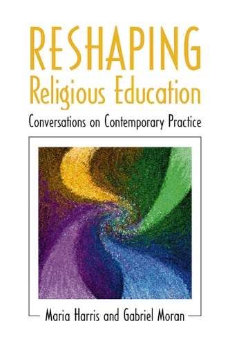 Reshaping Religious Education - Maria Harris