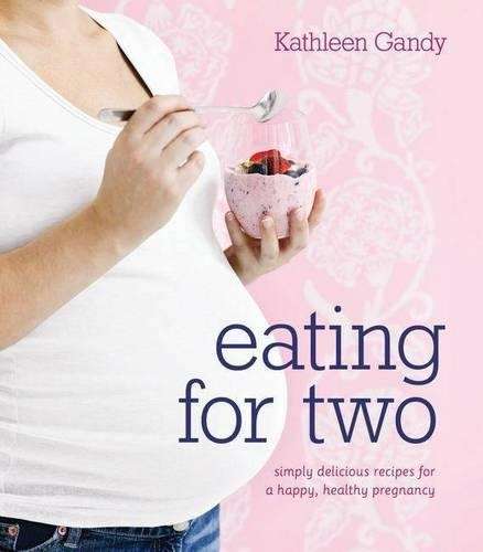 \Eating for Two: Simply Delicious Recipes for a Happy - N"