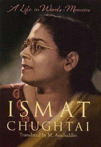 A Life in Words - Ismat Chughtai