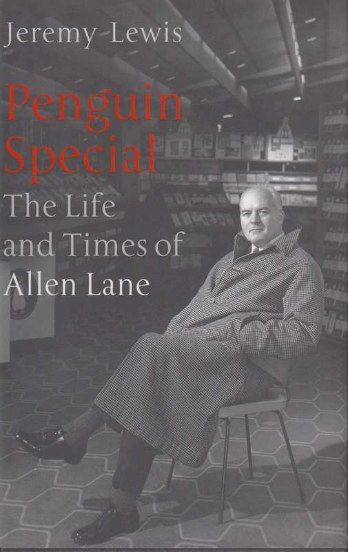 Penguin special The life and times of Allen Lane SECONDHAND - Jeremy Lewis