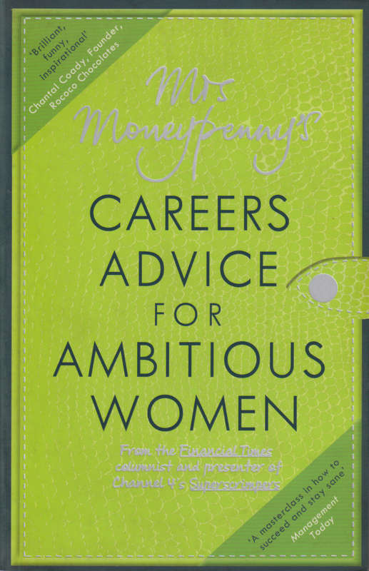 Mrs Moneypenny's Careers Advice for Ambitious Women - Heather McGregor