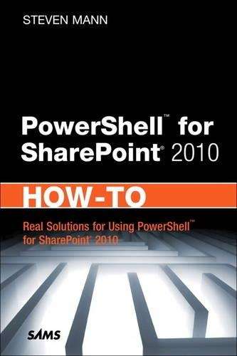PowerShell for SharePoint 2010 How-To - Steven Mann