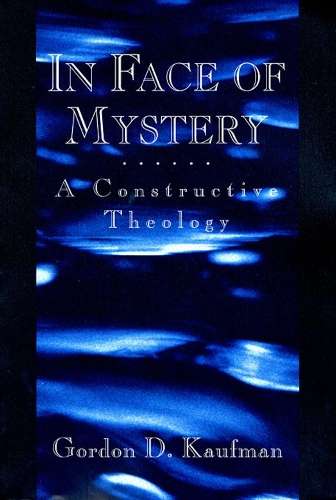 In Face of Mystery - Gordon D. Kaufman
